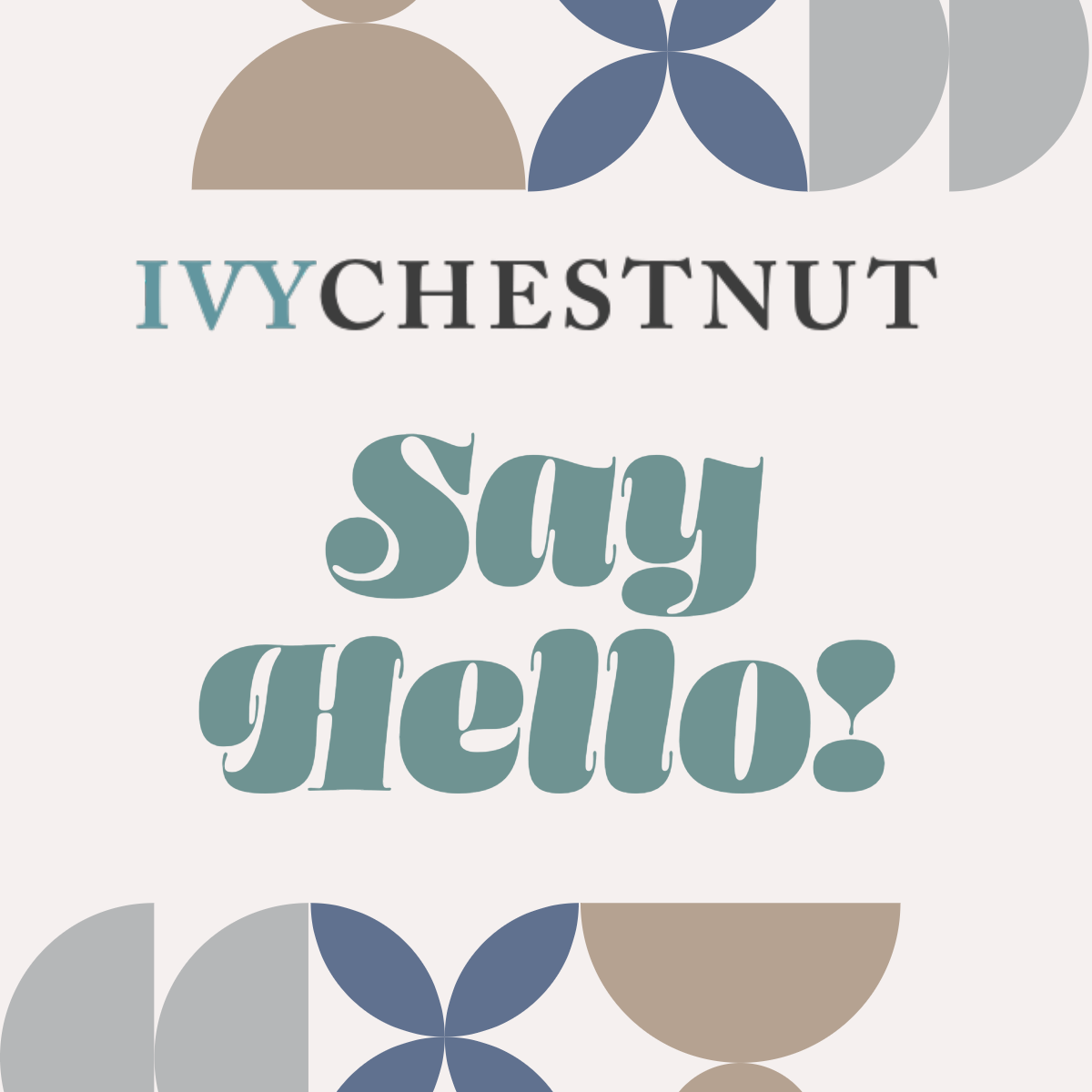 Ivy Chestnut Say Hello