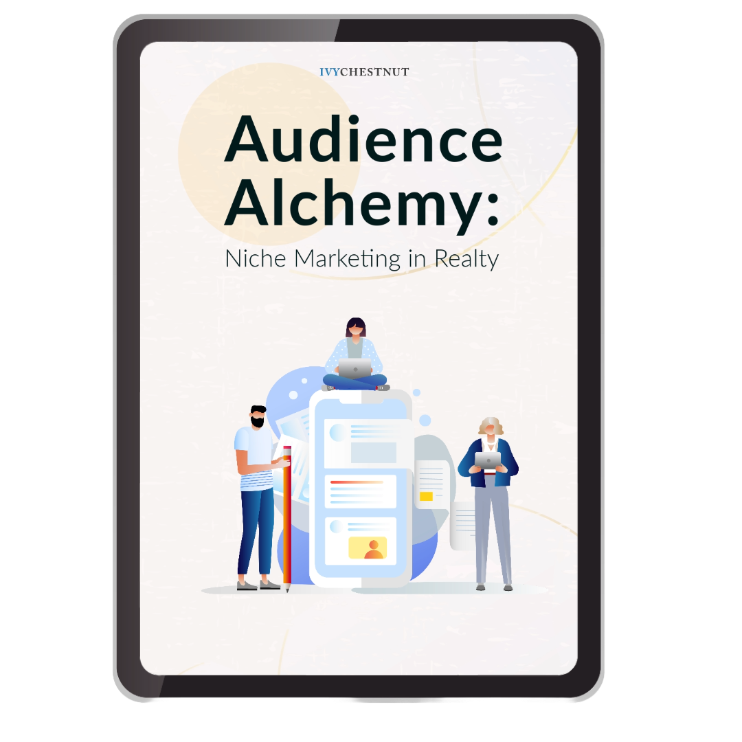 Audience Alchemy: Niche Marketing in Realty